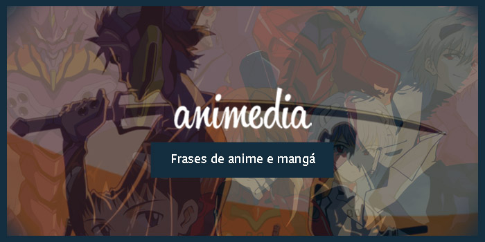 Animedia - Frases de Anime e Mangá